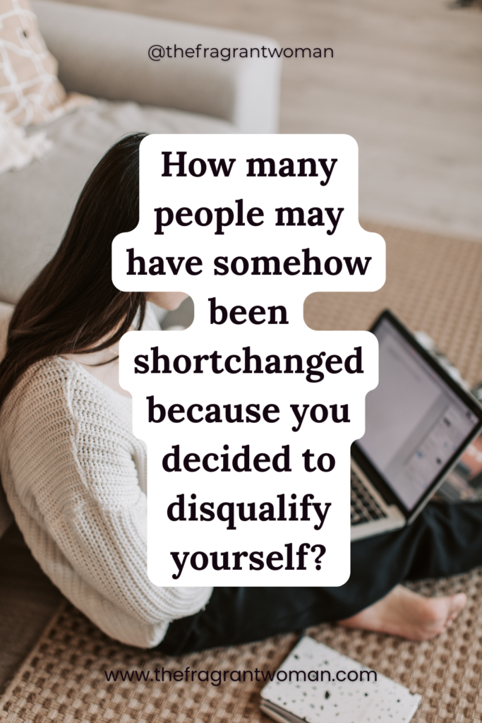 stop disqualifying yourself
